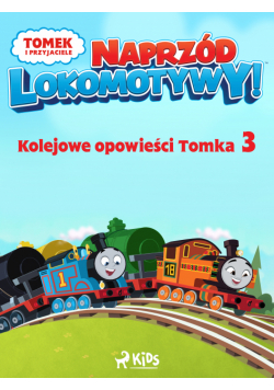 Tomek i przyjaciele - Naprzód lokomotywy - Kolejowe opowieści Tomka 3