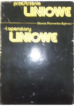 Przestrzenie liniowe i operatory liniowe