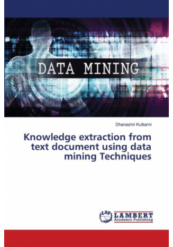 Knowledge extraction from text document using data mining Techniques