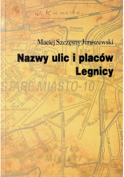 Nazwy ulic i placów Legnicy