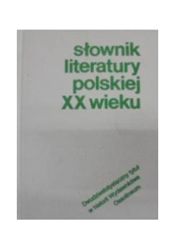Słownik literatury polskiej XX wieku