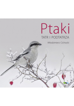 Cichocki Włodzimierz - Ptaki Tatr i Podtatrza