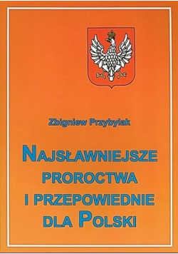 Najsławniejsze proroctwa i przepowiednie dla Polski