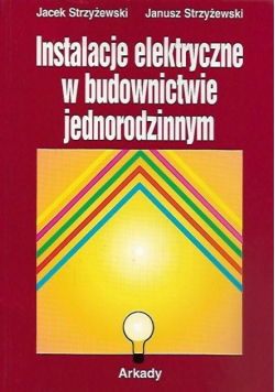 Instalacje elektryczne w budownictwie jednorodzinnym