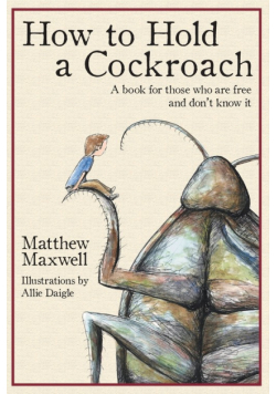 How To Hold a Cockroach