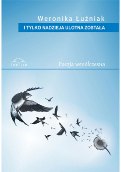 I tylko nadzieja ulotna została