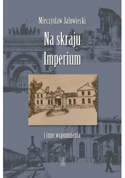 Na skraju Imperium i inne wspomnienia