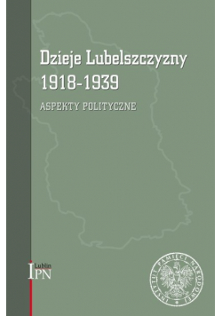 Dzieje Lubelszczyzny 1918 - 1939