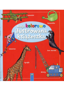 Moja kolorowo ilustrowana książeczka