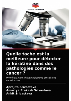 Quelle tache est la meilleure pour détecter la kératine dans des pathologies comme le cancer ?