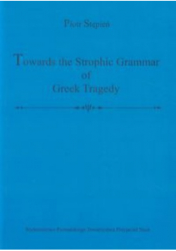 Towards the Strophic Grammar of Greek Tragedy