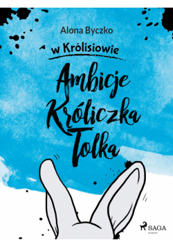 Ambicje Króliczka Tolka (#1)