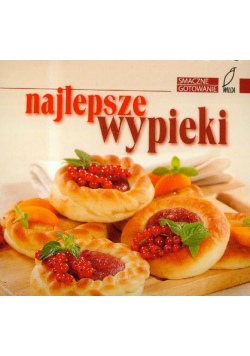 Smaczne gotowanie Najlepsze wypieki