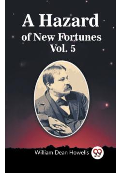A Hazard of New Fortunes Vol. 5