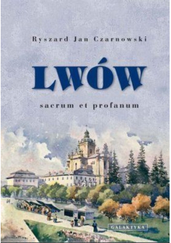 Lwów sacrum et profanum