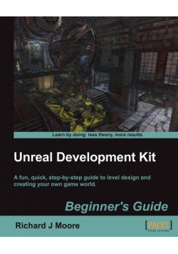 Unreal Development Kit 3 Beginner's Guide