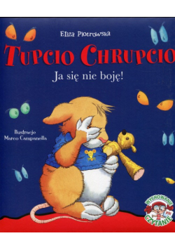 Tupcio Chrupcio Ja się nie boję!