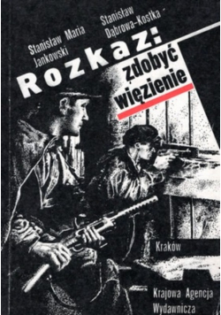 Rozkaz zdobyć więzienie
