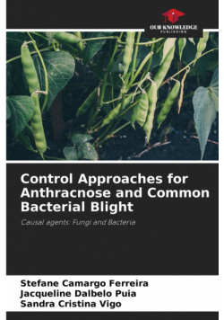 Control Approaches for Anthracnose and Common Bacterial Blight