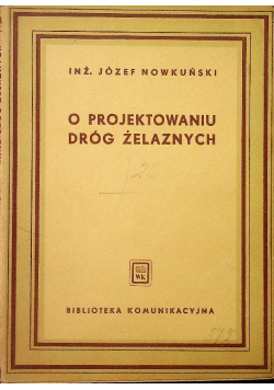 O projektowaniu dróg żelaznych 1950 r.