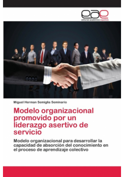 Modelo organizacional promovido por un liderazgo asertivo de servicio