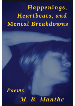 Happenings, Heartbeats, and Mental Breakdowns