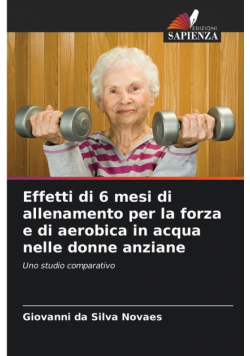 Effetti di 6 mesi di allenamento per la forza e di aerobica in acqua nelle donne anziane