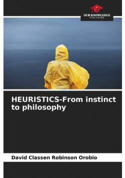 HEURISTICS-From instinct to philosophy
