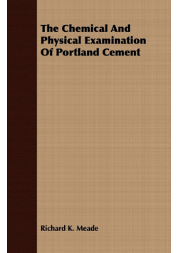 The Chemical And Physical Examination Of Portland Cement