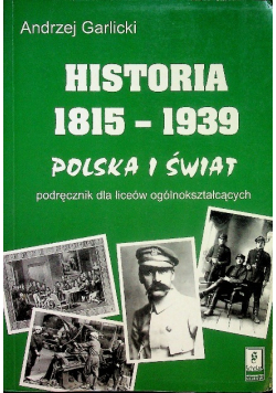 Historia 1815  1939 Polska i świat Podręcznik dla liceów ogólnokształcących