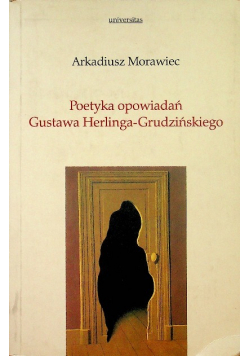 Poetyka opowiadań Gustawa Herlinga-Grudzińskiego
