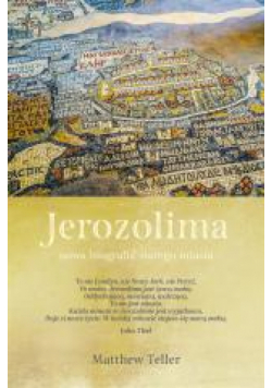 Jerozolima. Nowa biografia starego miasta