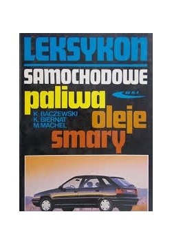 Leksykon samochodowe paliwa, oleje, smary