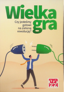 Wielka gra Czy jesteśmy gotowi na zieloną rewolucję