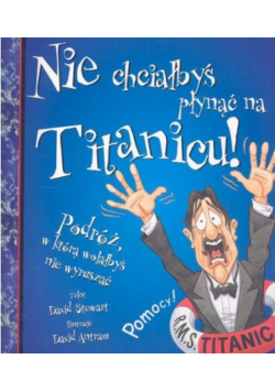 Nie chciałbyś płynąc na Titanicu