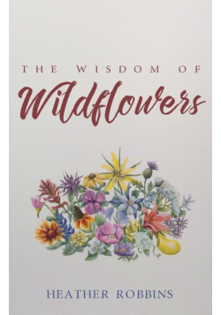 The Wisdom of Wildflowers