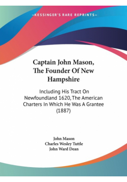 Captain John Mason, The Founder Of New Hampshire