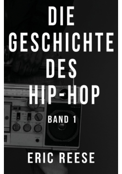 Die Geschichte des Hip-Hop