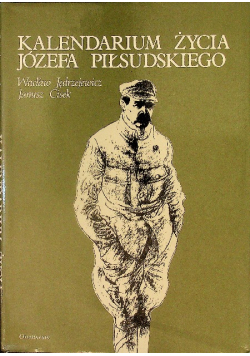 Kalendarium życia Józefa Piłsudskiego, Tom I