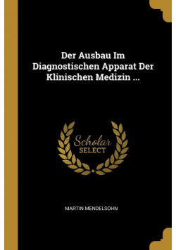 Der Ausbau Im Diagnostischen Apparat Der Klinischen Medizin ...