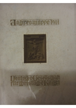 Deutsche gesellschaft fur Christliche kunst jahres- mappe 1911