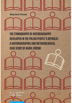 The ethnography of historiography developed in the Polish People’s Republic: a historiographic and methodological case study of Karol Górski