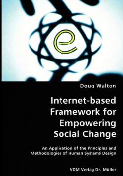 Internet-based Framework for Empowering Social Change- An Application of the Principles and Methodologies of Human Systems Design