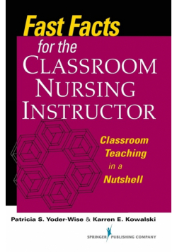 Fast Facts for the Classroom Nursing Instructor