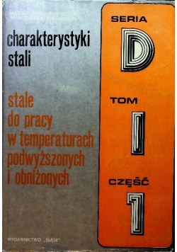 Charakterystyki stali Seria D Tom I Część 1