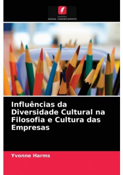 Influências da Diversidade Cultural na Filosofia e Cultura das Empresas