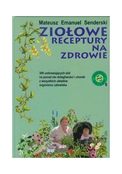 Ziołowe receptury na zdrowie