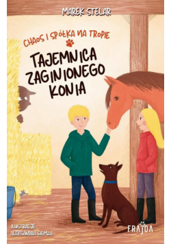 Chaos i spółka na tropie. Tajemnica zaginionego konia
