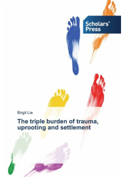 The triple burden of trauma, uprooting and settlement