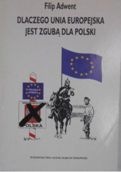 Dlaczego Unia Europejska jest zgubą dla Polski